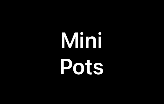 Mini Pots